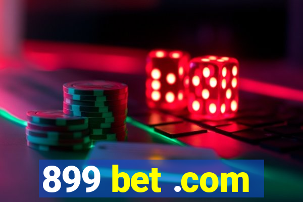 899 bet .com